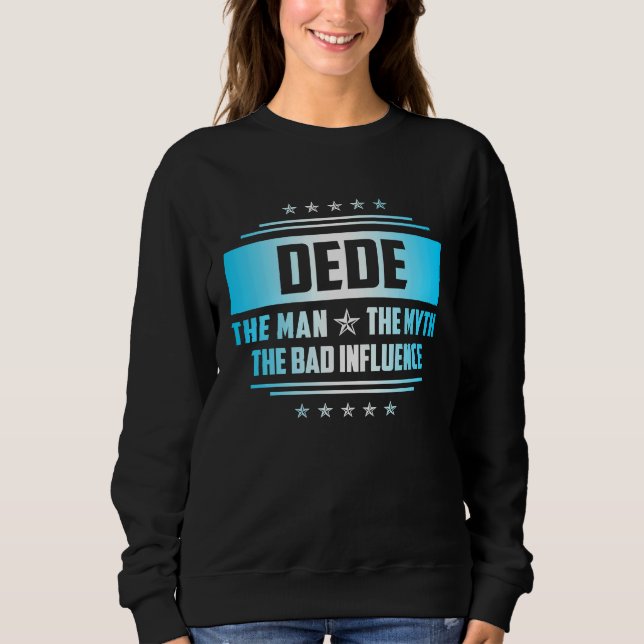 Sudadera Dede  Father's Day The Man Myth Bad Influence (Anverso)