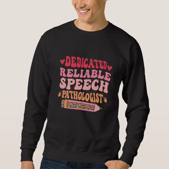 Sudadera Dedicated Reliable Speech Language Pathologist SLP (Anverso)