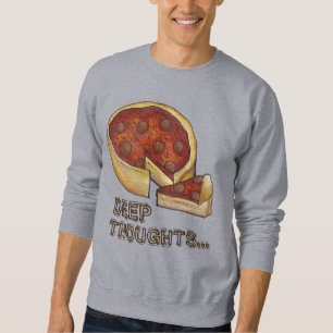 Sudadera Deep Thoughts Chicago Deep Dish Pizza Sweatshirt