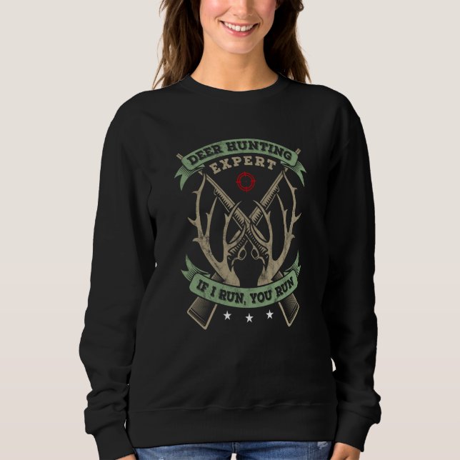 Sudadera Deer Hunting Expert I Run You Run Hunter Hunting D (Anverso)