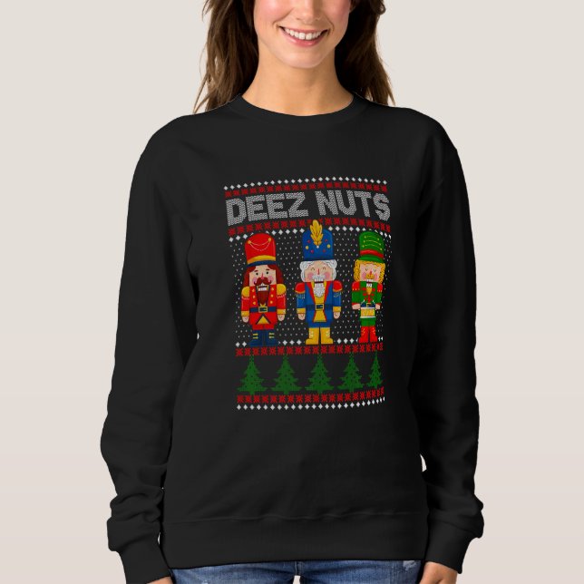 Sudadera Deez Nuts Nutcracker Shirt Men Women Funny Christm (Anverso)