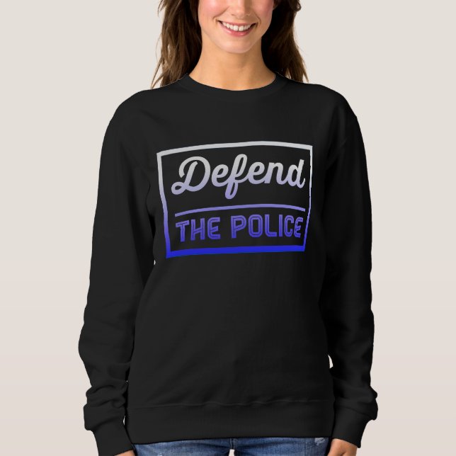 Sudadera Defend the Police Support Law Enforcement Back the (Anverso)