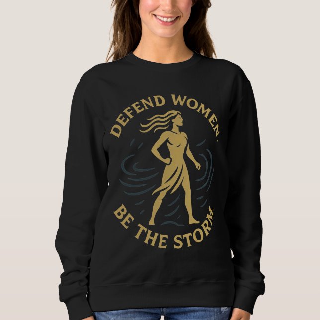 Sudadera Defiende a las mujeres. Sé la tormenta. (Anverso)