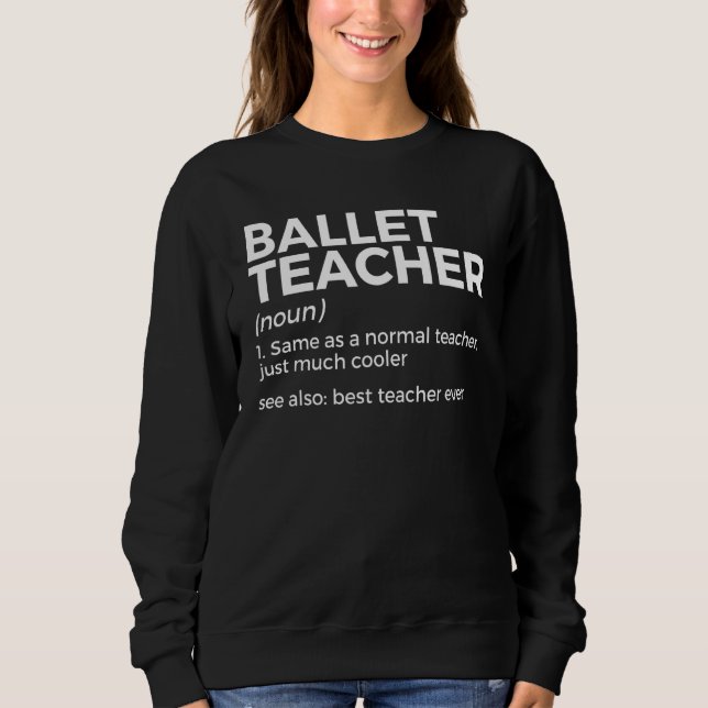 Sudadera Definición de profesora de ballet Mejor profesora  (Anverso)