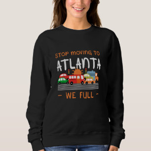Sudadera Deja de mudarte a Atlanta Estamos llenos Humor div