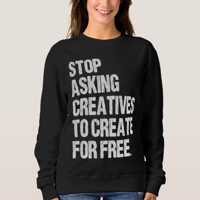 Sudadera Deja de pedir a los creativos que creen gratis Vin (Anverso)