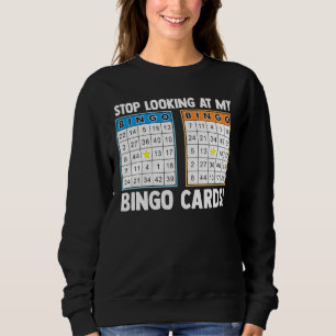 Sudadera ¡Deja De Ver Mis Cartas De Bingo! Bingo jugador