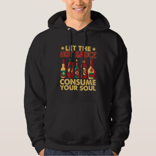 Sudadera Deja que la salsa de chili caliente consuma tu alm