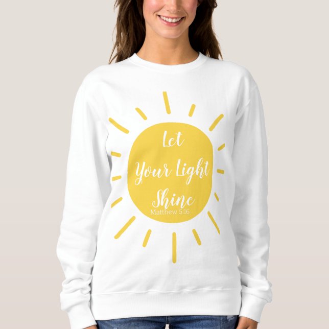 Sudadera Deja Tu Luminoso Luminoso Matthew 5:16 Sweatshirt (Anverso)