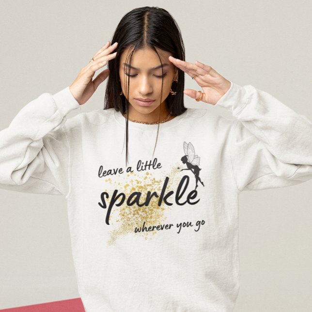 Sudadera deja un poco de brillo donde sea que te vayas dici (Subido por el creador)