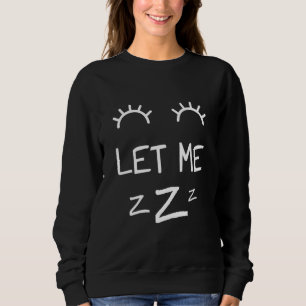 Sudadera Déjame dormir ojos mujeres hombres niñas pijamas N