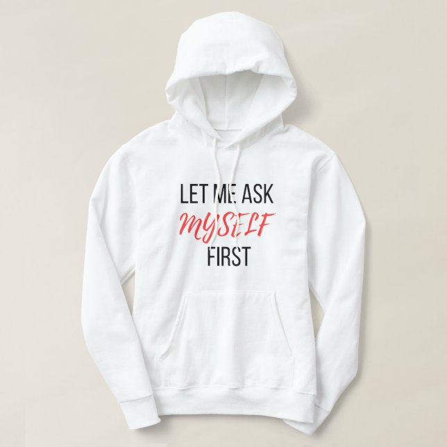 Sudadera déjame preguntarme primero (Diseño del anverso)