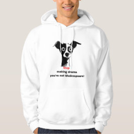 Sudadera Dejar de hacer teatro Unisex Hoodie