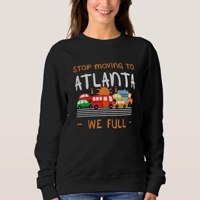 Sudadera Dejar De Movernos A Atlanta Comenzamos El Humor De (Anverso)