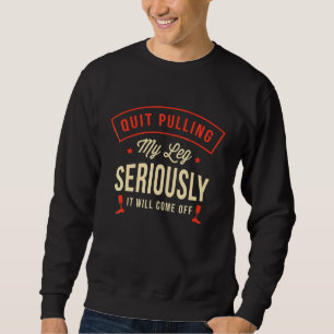 Sudadera Dejar de quitarme la pierna en serio Se va de Amp