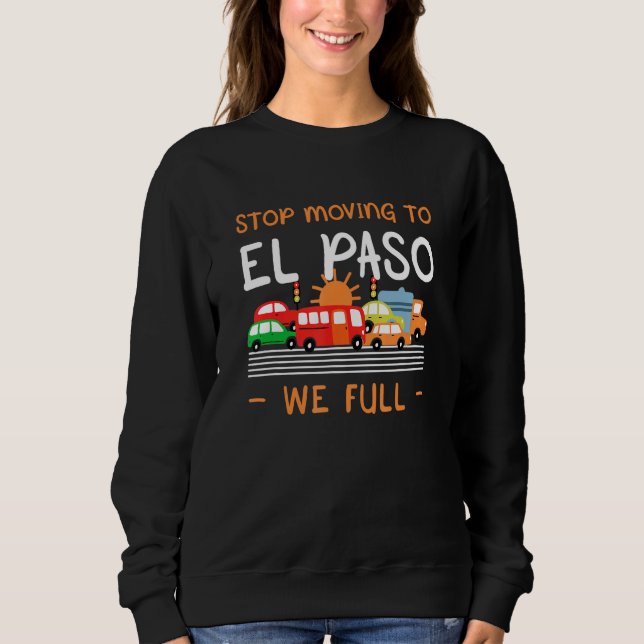 Sudadera Dejar De Trasladarse A El Paso Completo Humor Texa (Anverso)