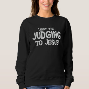 Sudadera Dejar El Juicio A Jesucristo Cristo Religioso