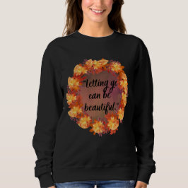 Sudadera Dejar ir puede ser hermoso