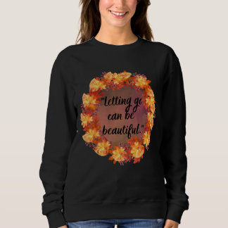 Sudadera Dejar ir puede ser hermoso