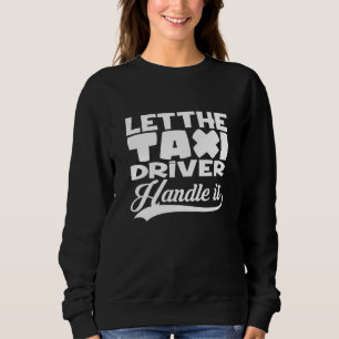 Sudadera Dejar Que El Taxista Cab Car Cab Driver Taxi Drivi