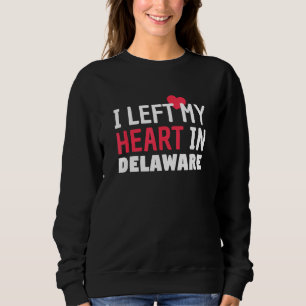 Sudadera Dejé Mi Corazón En Delaware Hogar-Estado Patriótic