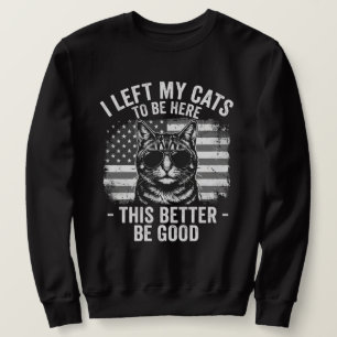 Sudadera Dejé mis gatos en casa para estar aquí Amante de l