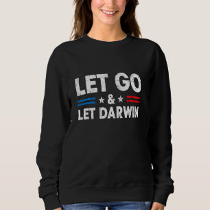 Sudadera Dejemos ir a Darwin Funny Trendy Sarcastic Let S G