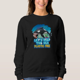 Sudadera Dejemos que el mar libre de plásticos quede en el 