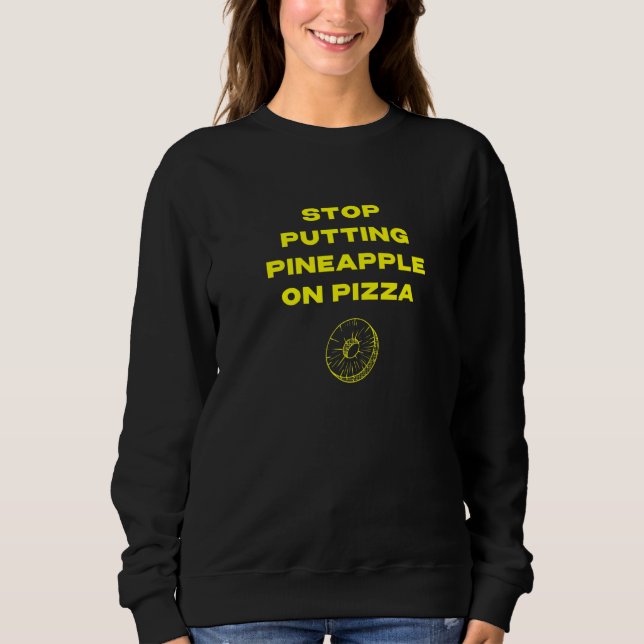 Sudadera Dejen de poner piña en la pizza (Anverso)