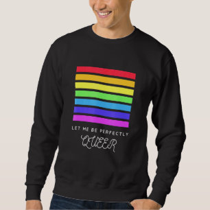 Sudadera Déjenme ser perfectamente gay, la reina LGBTQI Tra