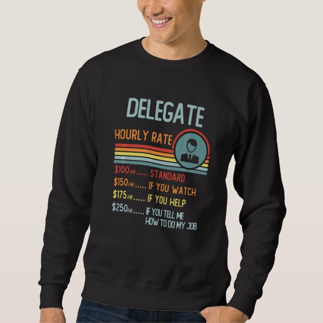 Sudadera Delegate Hourly Rate T-Shirt Retro Job Title Premi (Anverso)