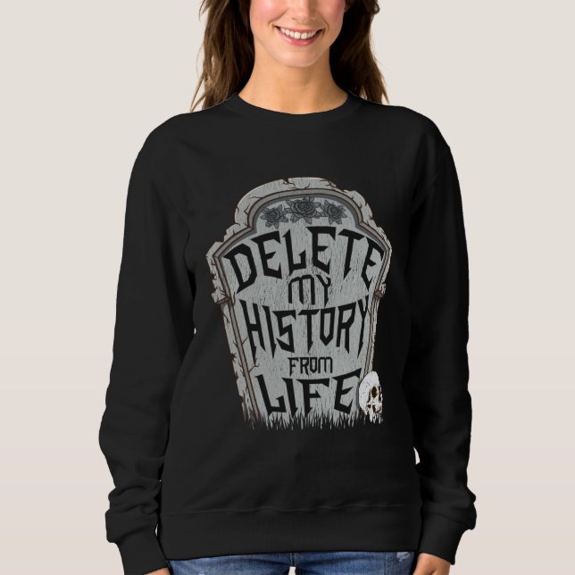 Sudadera Delete My History & Goodbye World  Death Quote (Anverso)