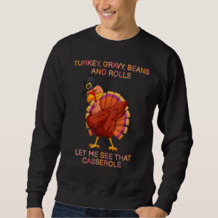 Sudadera Delicioso jugo de pavo frijoles y rollos déjame ve