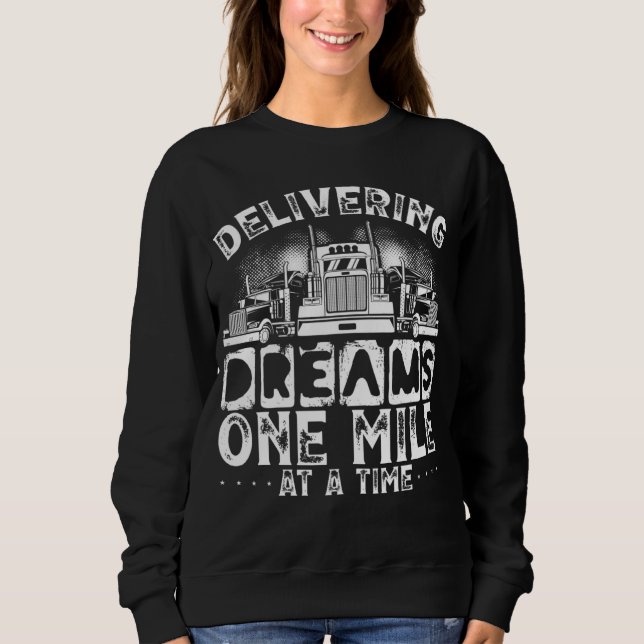Sudadera Delivering Dreams, One Mile At A Time Truckers Tru (Anverso)