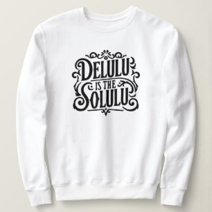Sudadera Delulu es la solución