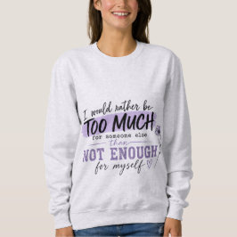 Sudadera Demasiada camiseta | Camiseta divertida con cita d