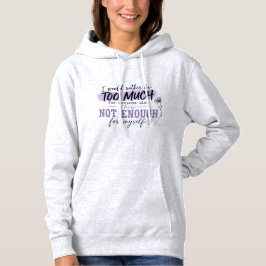 Sudadera Demasiada camiseta | Cita divertida de confianza