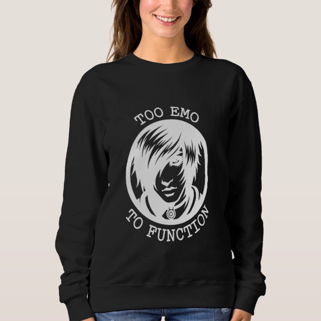 Sudadera Demasiada Emo Para Funcionar Diseño Artístico (Anverso)