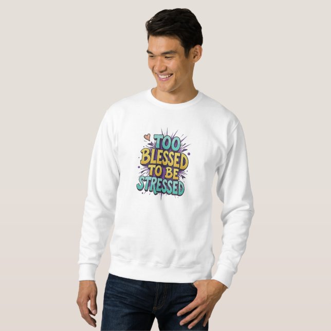 Sudadera Demasiado bendecido para estar estresado - Cristia (Anverso completo)