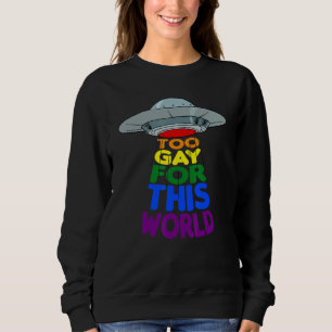 Sudadera Demasiado Gay Para Este Mundo Queer Ufo Alien Lgbt