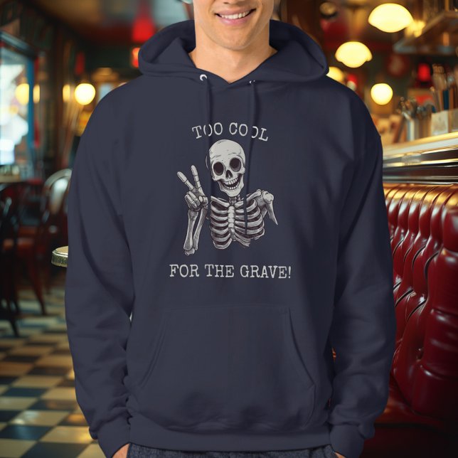 Sudadera ¡Demasiado Guay para la tumba! - Hoodie de esquele (Subido por el creador)