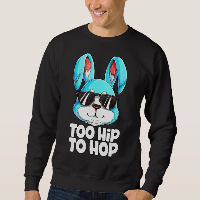 Sudadera Demasiado Hip para aguantar Chicas de conejitos de (Anverso)