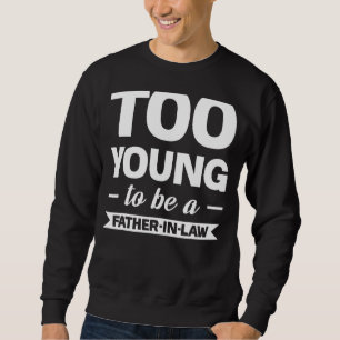 Sudadera Demasiado Joven Para Ser Padre En Familia De Derec