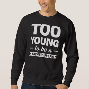 Sudadera Demasiado Joven Para Ser Padre En Familia De Derec