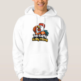 Sudadera Demasiado temprano es mi cosa, cita de tostador