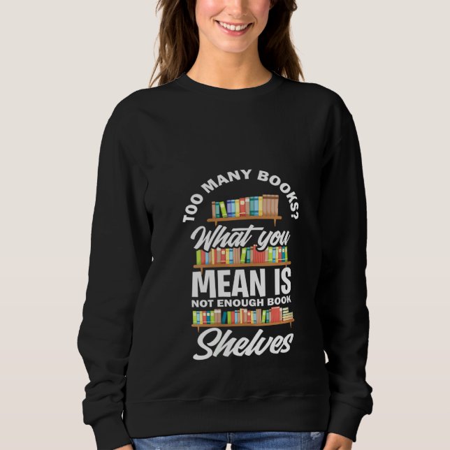 Sudadera Demasiados Libros Para Mujeres Lo Que Quieres Deci (Anverso)