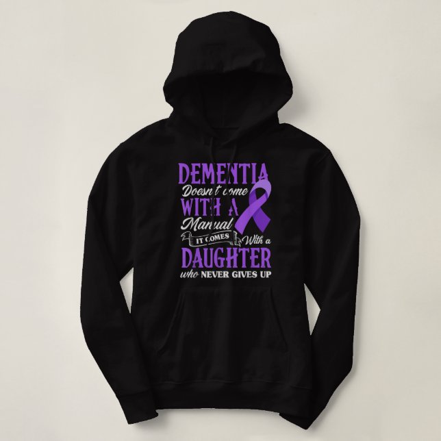 Sudadera Dementia Doesn't Come With a Manual It Comes With  (Diseño del anverso)