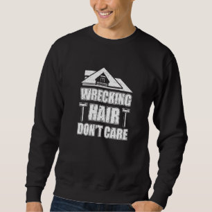 Sudadera Demoliendo el pelo no me importa  Demolición de ca