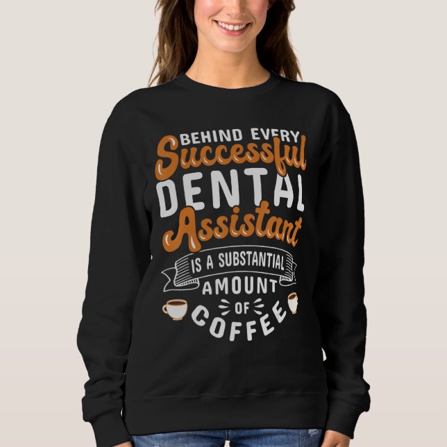 Sudadera Dental Assistant Coffee Dentistry (Anverso)