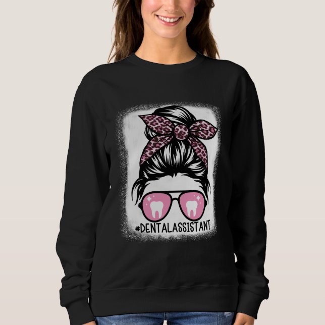 Sudadera Dental Assistant Messy Bun Bleached  Dentist Hygie (Anverso)
